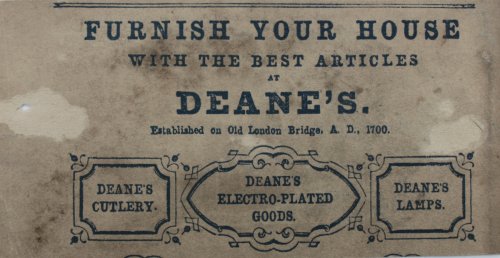 Furnish Your House with the Best Articles at Deane&rsquo;s. Established on Old London Bridge, A.D. 1700.