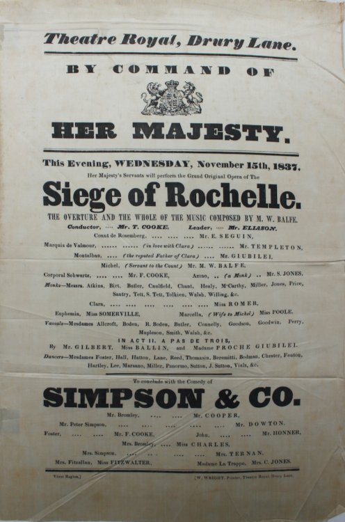 By Command of Her Majesty. Her Majesty&rsquo;s Servants will produce the Grand Original Opera The Siege of Rochelle. composed by M.W. Balfe. To conclude with the Comedy of Simpson & Co.