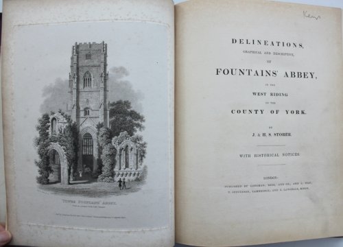 Delineations, Graphical and Descriptive, of Fountains&rsquo; Abbey, in the West Riding of the County of York. With Historical Notices.