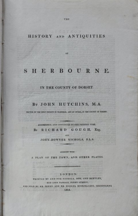 The History and Antiquities of Sherbourne in the County of Dorset. Augmented and continued to the present time by Richard Gough and John Bowyer Nichols. Adorned with a a plan of the town and other plates.