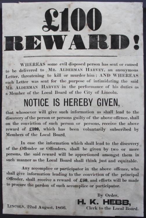 &pound;100 REWARD! Whereas some evil disposed person has sent or caused to be delivered to Mr. Alderman Harvey, an anonymous Letter, threatening to kill or murder him.