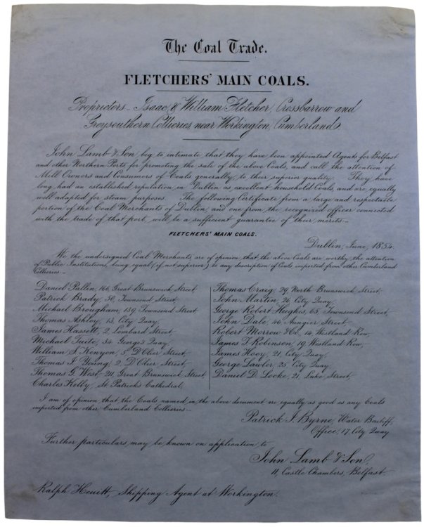 Fletchers&rsquo; Main Coals. Proprietors Isaac & William Fletcher, Crossbarrow and Greysouthern Collieries near Workington, Cumberland. John Lamb & Son beg leave to intimate that they have been appointed Agents for Belfast promoting the sale of the above coals.