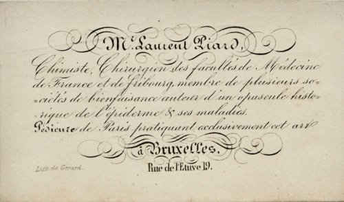 Chimiste, Chirugien des faculte&rsquo;s de Medicine de France et de Fribourg, membre de plusieurs societ&eacute;s de bienfaisance, auteur d&rsquo;un opuscule historique de l&rsquo;&eacute;piderme & ses maladies. Pedicure de Paris practiquant exclusivement cet art a Bruxelles, Rue de l&rsquo;Etuv