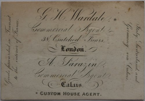 38 Crutched Friars, London. Calais, Custom House Agent. Goods forwarded in transit to the interior of France, Italy, Switzerland, and Germany via Calais.