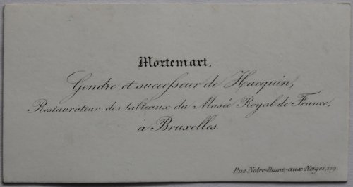 Image for Gendre et successeur de Hacquin, Restaurateur des tableaux du Musée Royale de France à Bruxelles. Ruer Notre-Dame aua Neiges, 119. Gendre et successeur de Hacquin, Restaurateur des tableaux du Musée Royale de France à Bruxelles. Ruer Notre-Dame aua Neiges, 119.