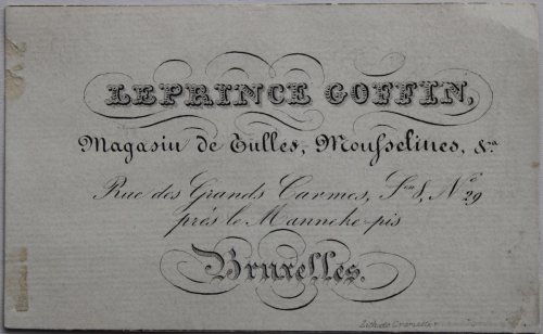 Image for Magasin de Tulles, Mousselines, &c. Rue des Grandes Carmes, Ser. 8, No. 29, près le Manneke pis, Bruxelles. Magasin de Tulles, Mousselines, &c. Rue des Grandes Carmes, Ser. 8, No. 29, près le Manneke pis, Bruxelles.