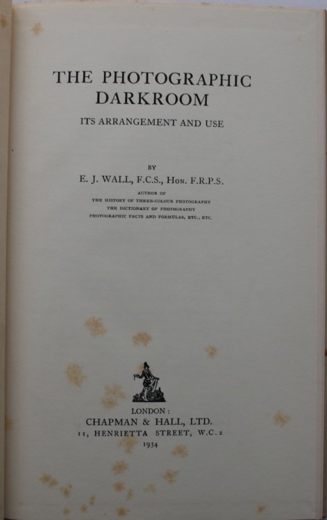 Image for The Photographic Darkroom, its arrangement and use. The Photographic Darkroom, its arrangement and use.