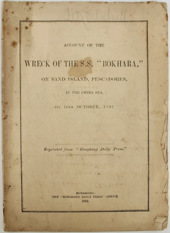 Account of the Wreck of the S.S. &ldquo;Bokhara,&rdquo; on Sand Island, in the China Sea. ON 10th October, 1892.