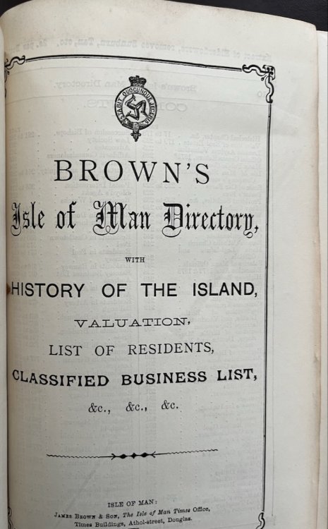 Brown&rsquo;s Isle of Man Directory, with History of the Island, Valuation, List of residents, Classified Business List, &c., &c., &c.