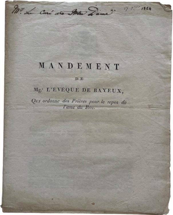 Mandement de Mgr. L&rsquo;&Eacute;veque de Bayeux, Qui Ordonne des Pri&egrave;res pour le repos de l&rsquo;ame du Roi.