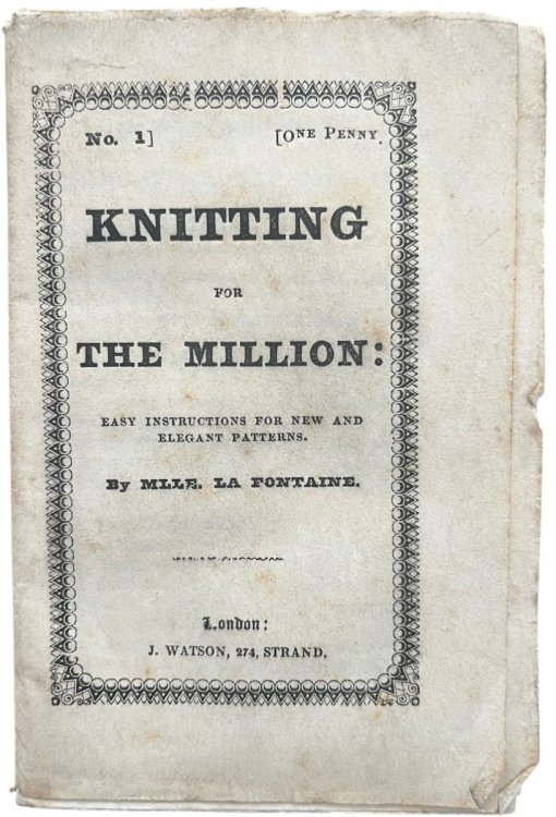 Knitting for the Million; easy instructions for new and elegant patterns. [No. 1] [all published]