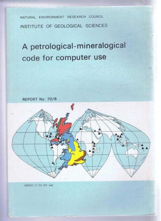 Image for A Petrological-mineralogical code for computer use Report No. 70/6 A Petrological-mineralogical code for computer use Report No. 70/6