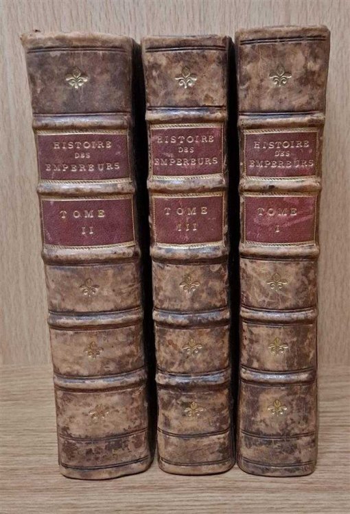 Image for Histoire Des Empereurs Romains, Depuis Auguste Jusqu'a Constantin. Tomes Premier, II et III Histoire Des Empereurs Romains, Depuis Auguste Jusqu'a Constantin. Tomes Premier, II et III