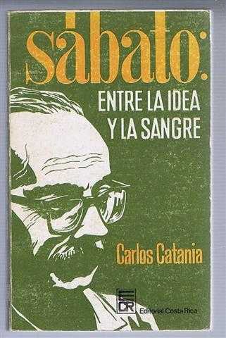 Image for Sabato: Entre la idea y la Sangre Sabato: Entre la idea y la Sangre