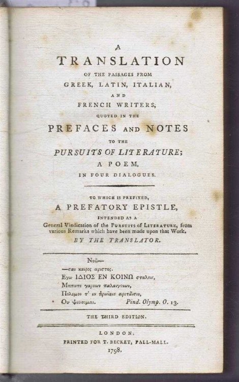 Image for A Translation of the Passages From Greek, Latin, Italian, and French Writers, Quoted in the Prefaces and Notes to the Pursuits of Literature, a Poem in Four Dialogues & Epistle; Chalmeriana; Prose on Various Occasions A Translation of the Passages From Greek, Latin, Italian, and French Writers, Quoted in the Prefaces and Notes to the Pursuits of Literature, a Poem in Four Dialogues & Epistle; Chalmeriana; Prose on Various Occasions
