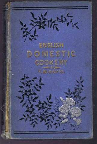 Image for English Domestic Cookery Founded on Mrs Rundell's Cookery Book to Which is Added a Series of Carefully-Tested Modern Recipes, Formed upon Principles of Economy English Domestic Cookery Founded on Mrs Rundell's Cookery Book to Which is Added a Series of Carefully-Tested Modern Recipes, Formed upon Principles of Economy