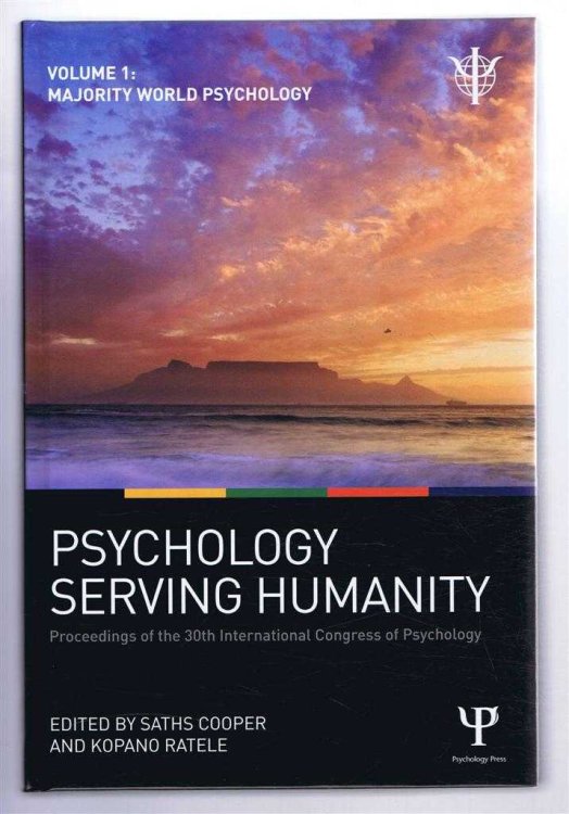 Image for PSYCHOLOGY SERVING HUMANITY, Proceedings of the 30th International Congress of Psychology: Volume 1: Majority World Psychology PSYCHOLOGY SERVING HUMANITY, Proceedings of the 30th International Congress of Psychology: Volume 1: Majority World Psychology