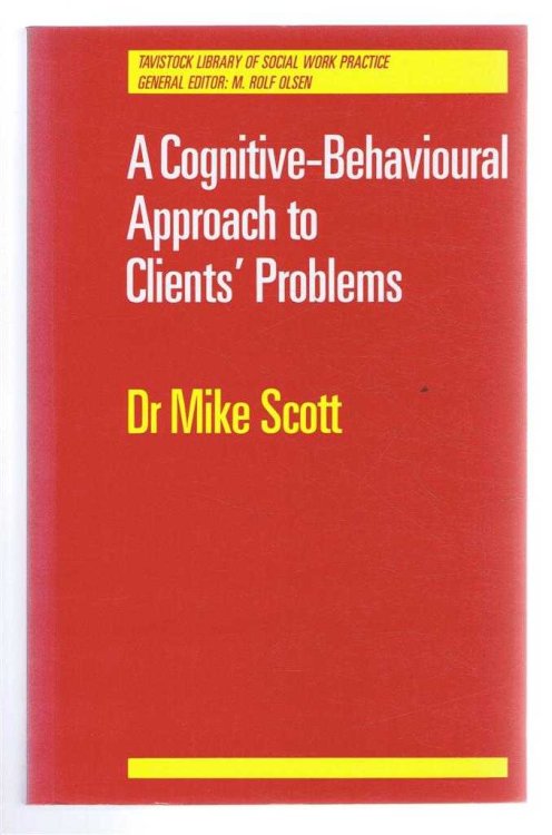 Image for A Cognitive-Behavioural Approach to Clients' Problems A Cognitive-Behavioural Approach to Clients' Problems