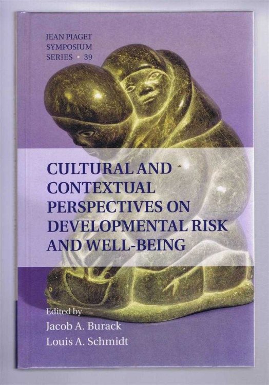 Image for Cultural and Contextual Perspectives on Developmental Risk and Well-Being: Jean Piaget Symposium Series 39 Cultural and Contextual Perspectives on Developmental Risk and Well-Being: Jean Piaget Symposium Series 39