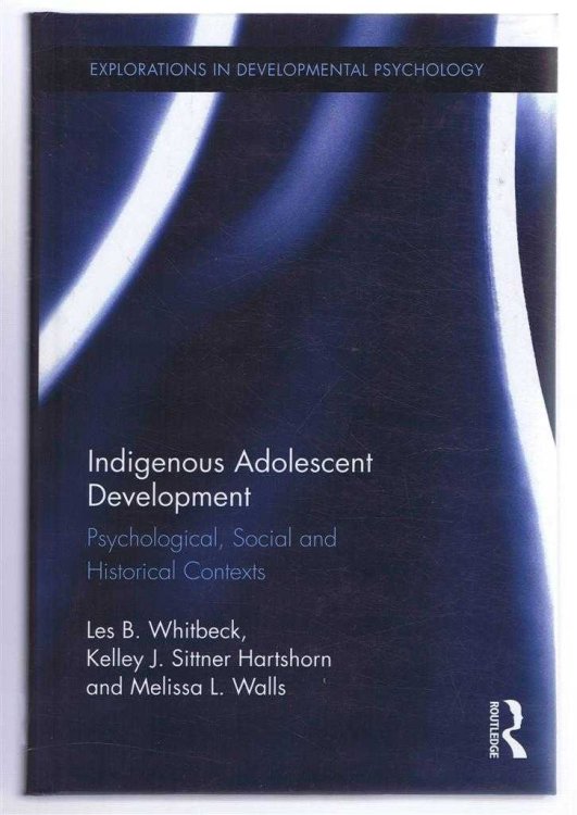 Image for INDIGENOUS ADOLESCENT DEVELOPMENT, Psychological, Social and Historical Contexts INDIGENOUS ADOLESCENT DEVELOPMENT, Psychological, Social and Historical Contexts