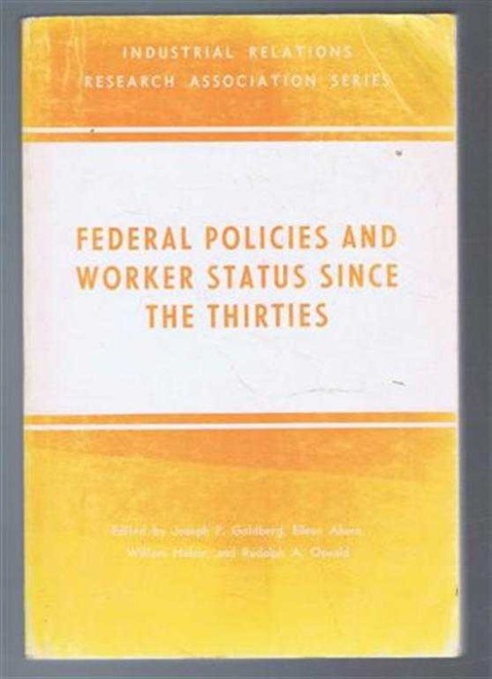 Image for Federal Policies and Worker Status Since the Thirties Federal Policies and Worker Status Since the Thirties