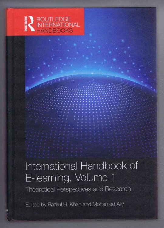 INTERNATIONAL HANDBOOK OF E-LEARNING, VOLUME 1, Theoretical Perspectives and Research