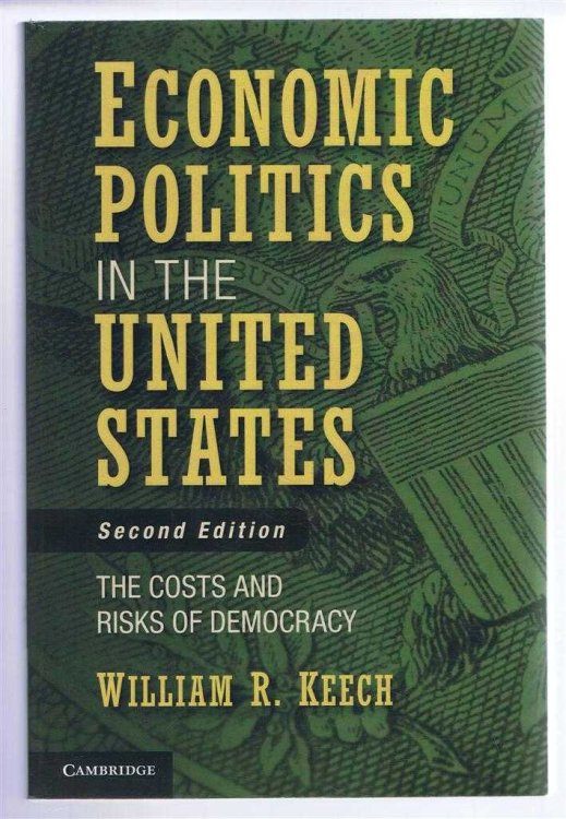 Image for ECONOMIC POLITICS IN THE UNITED STATES The Costs and Risks of Democracy ECONOMIC POLITICS IN THE UNITED STATES The Costs and Risks of Democracy