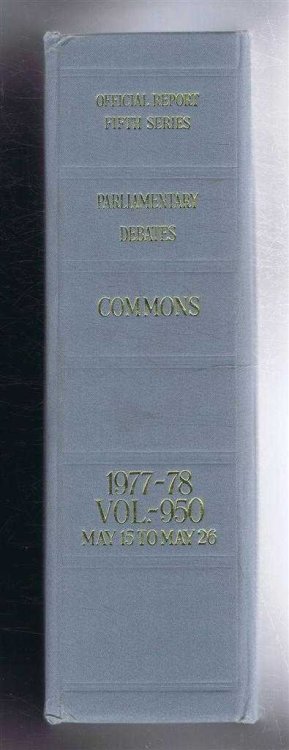 Parliamentary Debates (Hansard). Fifth Series - Vol. 950. House of Commons Official Report. Session 1977-78 comprising period 15th-26th May 1978