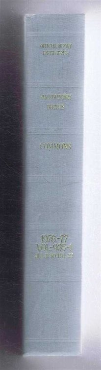 Parliamentary Debates (Hansard). Fifth Series - Vol. 935. House of Commons Official Report. Session 1976-77 comprising period 11th - 22nd July 1977. (In 2 parts) Part 1