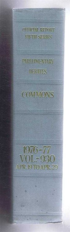 Parliamentary Debates (Hansard). Fifth Series - Vol. 930. House of Commons Official Report. Session 1976-77 comprising period 19th - 29th April 1977