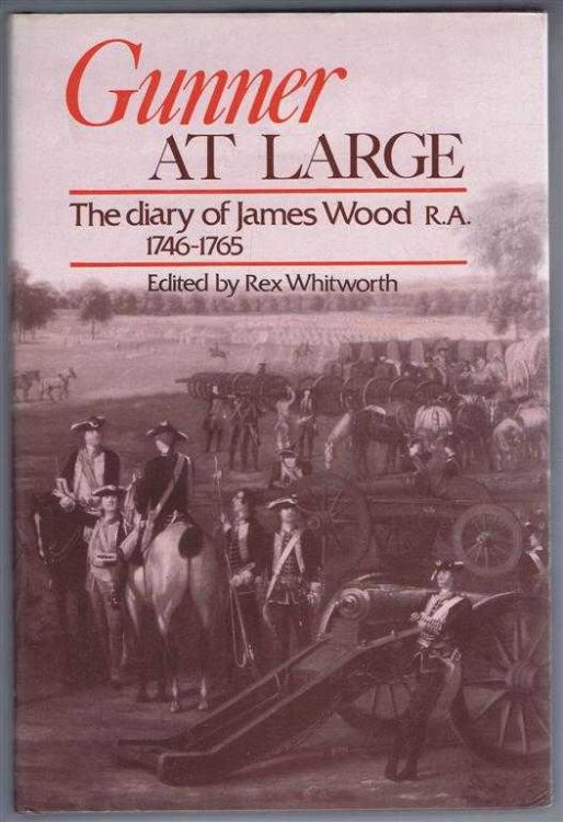 Image for Gunner at Large: The diary of James Wood R.A. 1746-1765 Gunner at Large: The diary of James Wood R.A. 1746-1765