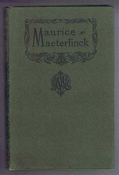 Image for Maurice Maeterlinck: A Biographical Study: With Two Essays by Maeterlinck, (The Massacre of the Innocents, Critique on Iwan Gilkin's Maurice Maeterlinck: A Biographical Study: With Two Essays by Maeterlinck, (The Massacre of the Innocents, Critique on Iwan Gilkin's