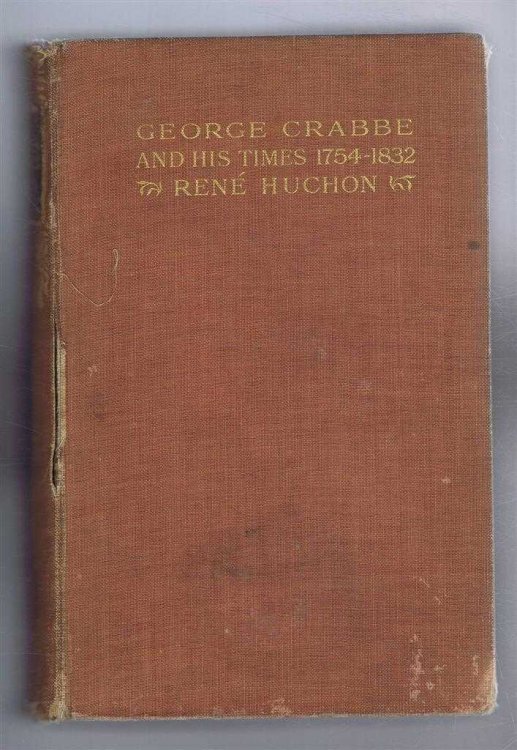 Image for George Crabbe and His Times 1754 - 1832, A Critical and Biographical Study George Crabbe and His Times 1754 - 1832, A Critical and Biographical Study
