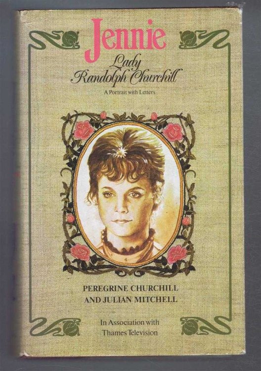 Image for Jennie, Lady Randolph Churchill, A Portrait with Letters Jennie, Lady Randolph Churchill, A Portrait with Letters