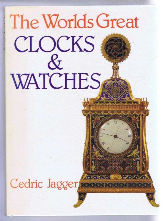 Image for The Worlds Great Clocks & Watches The Worlds Great Clocks & Watches
