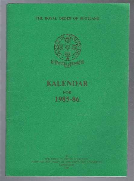 Image for The Royal Order of Scotland, Kalendar for 1985-86 The Royal Order of Scotland, Kalendar for 1985-86