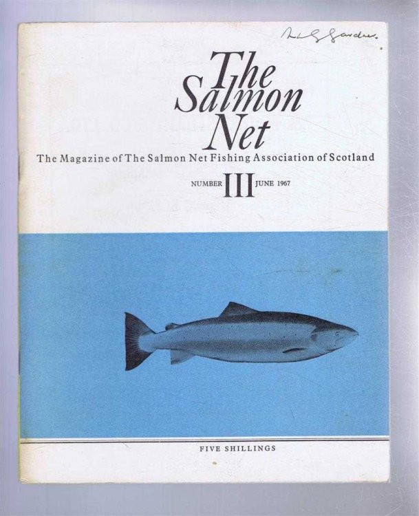 Image for The Salmon Net. The Magazine of The Salmon Net Fishing Association of Scotland. Number III, June 1967 The Salmon Net. The Magazine of The Salmon Net Fishing Association of Scotland. Number III, June 1967