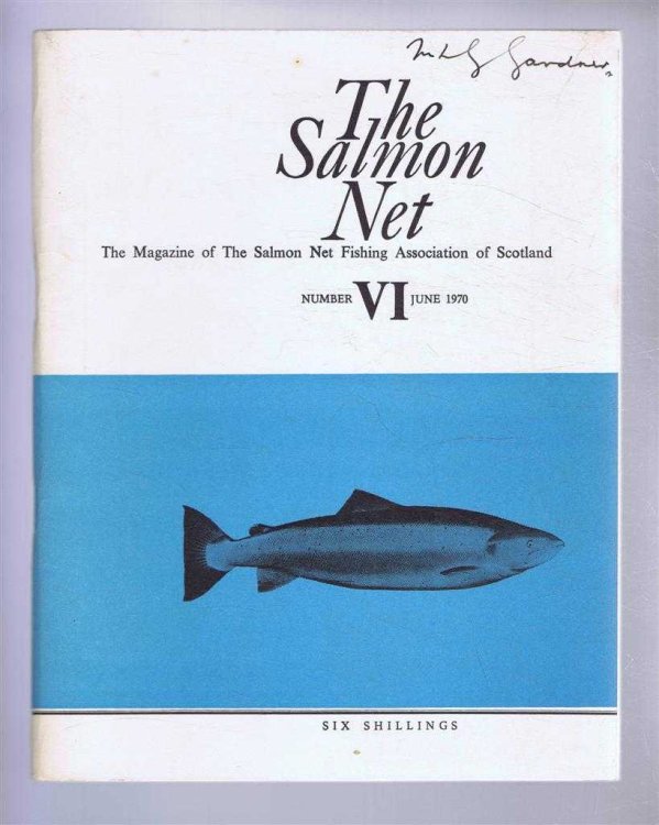 Image for The Salmon Net. The Magazine of The Salmon Net Fishing Association of Scotland. Number VI, June 1970 The Salmon Net. The Magazine of The Salmon Net Fishing Association of Scotland. Number VI, June 1970