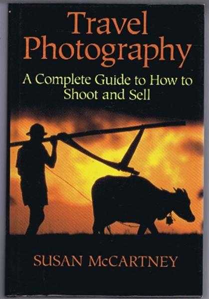 Image for Travel Photography, A Complete Guide to How to Shoot and Sell Travel Photography, A Complete Guide to How to Shoot and Sell