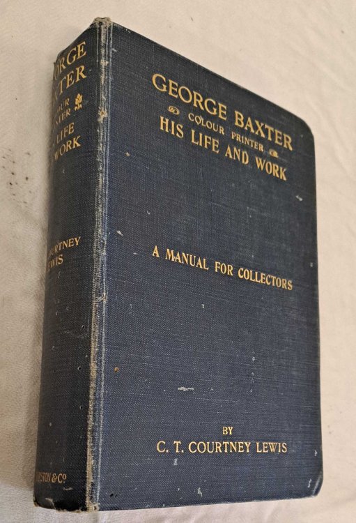 Image for George Baxter (Colour Printer) His Life and Work, a Manual for Collectors George Baxter (Colour Printer) His Life and Work, a Manual for Collectors