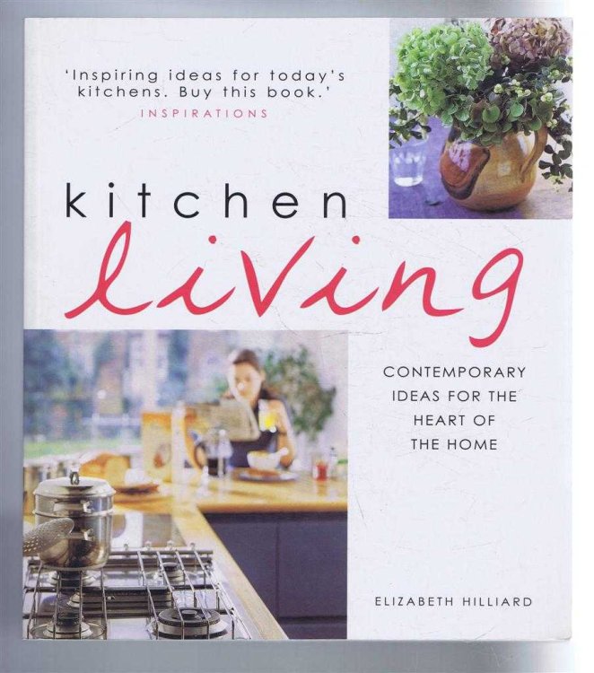 Image for Kitchen Living: Contemporary ideas for the heart of the home Kitchen Living: Contemporary ideas for the heart of the home