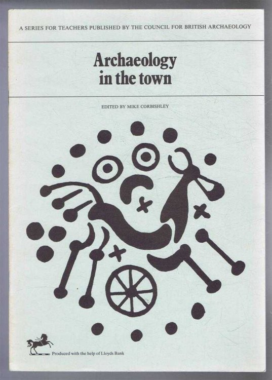 Image for Archaeology in the Town Archaeology in the Town