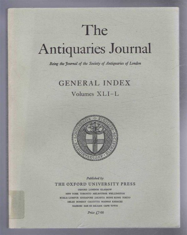 Image for The Antiquaries Journal, Being the Journal of The Society of Antiquaries of London, General Index Volumes XLI-L The Antiquaries Journal, Being the Journal of The Society of Antiquaries of London, General Index Volumes XLI-L