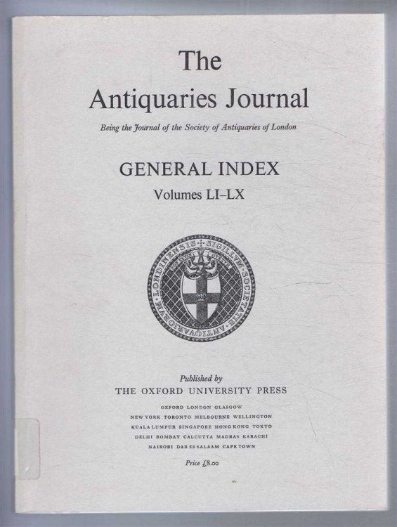 Image for The Antiquaries Journal, Being the Journal of The Society of Antiquaries of London, General Index Volumes LI-LX The Antiquaries Journal, Being the Journal of The Society of Antiquaries of London, General Index Volumes LI-LX