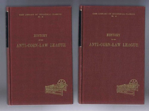Image for History of the Anti-Corn-Law League in Two Volumes, complete History of the Anti-Corn-Law League in Two Volumes, complete