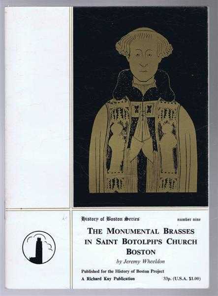 The Monumental Brasses in Saint Botolph's Church, Boston. History of Boston Series number nine.