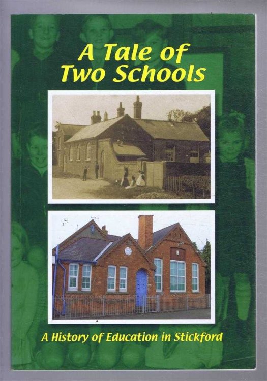 Image for A Tale of Two Schools, a History of Education in Stickford A Tale of Two Schools, a History of Education in Stickford