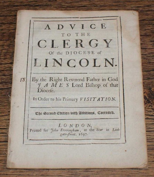 Image for Advice to the Clergy of the Diocese of Lincoln by the Right Reverend Father in God, James, Lord Bishop of that Diocese, In Order to his Primary Visitation Advice to the Clergy of the Diocese of Lincoln by the Right Reverend Father in God, James, Lord Bishop of that Diocese, In Order to his Primary Visitation