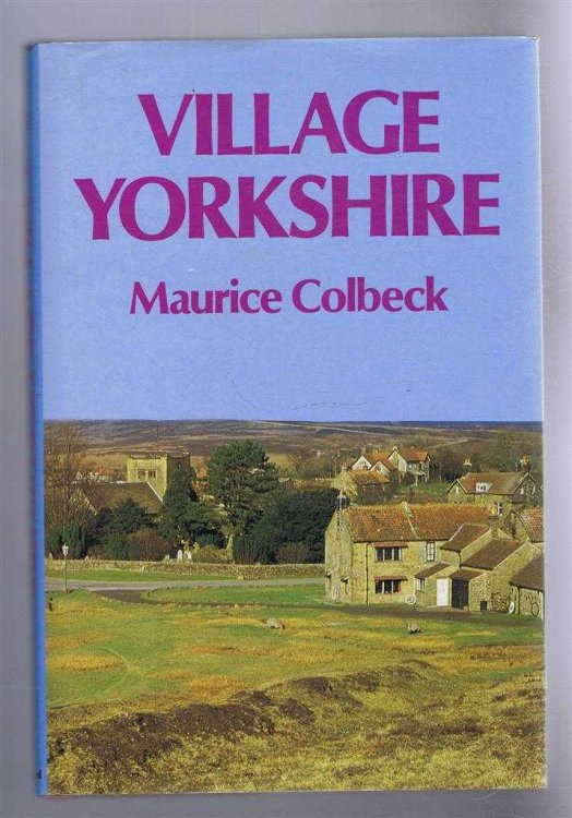 Image for Village Yorkshire, A pilgrimage through history and the Broad Acres Village Yorkshire, A pilgrimage through history and the Broad Acres