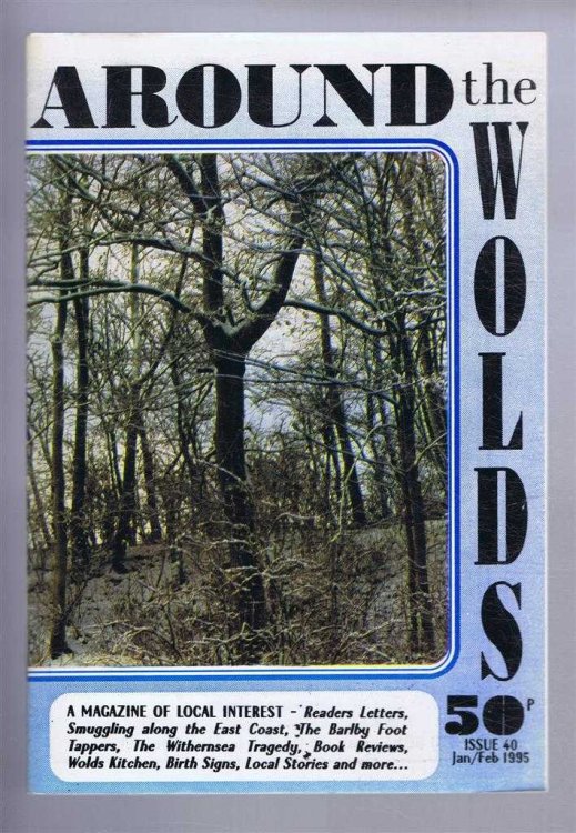 Image for Around the Wolds, Jan/Feb 1995 No. 40 A Magazine of Local Interest Around the Wolds, Jan/Feb 1995 No. 40 A Magazine of Local Interest